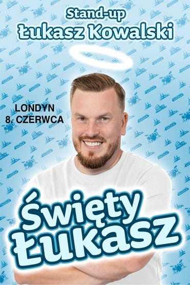 Polski Stand-Up w Londynie | Łukasz Kowalski w programie „Święty Łukasz”