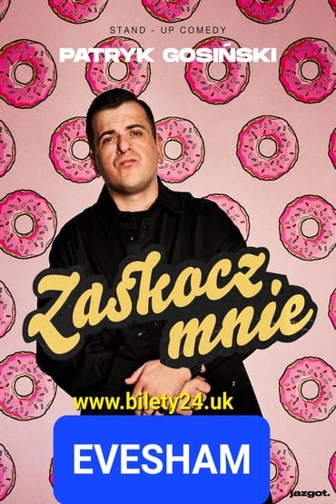 Stand up-Patryk Gosiński | Evesham  